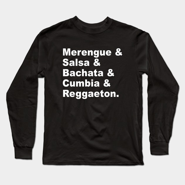 Merengue Salsa Bachata Cumbia Reggaeton - Latin Music Long Sleeve T-Shirt by PuertoRicoShirts